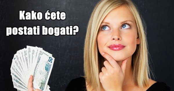 URADITE TEST I SAZNAJTE NA KOJI NAČIN ĆETE SE OBOGATITI..